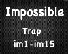 Impossible (Trap)