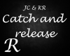 Catch and Release