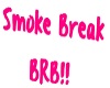 PC Smoke BRB Sign