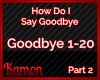MK| How To Say Goodbye 2