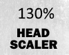 130% HEAD SCALER