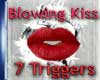 Blow Kiss 7 Triggers