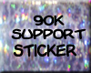 90k Support Sticker