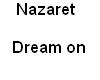 Nazaret Dream on