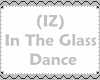 (IZ) In The Glass Dance