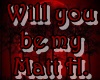 Will you Be My- MH