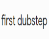 First Dubstep part2