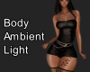Body Ambient Light