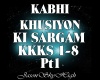 Kabhi khushiyon ki sarga