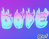 Derive DOPE Neon Sign