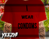 Y. I wear Condoms