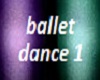 BALLET DANCE 1