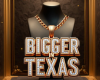 Bigger In Texas Chain