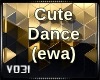 Cute Dance (trig:ewa)