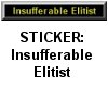 [Xc]Insufferable Elitist