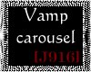 [J916] Vamp Carousel