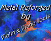 Metal Reforged by Violin