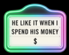 He Like It Sign