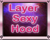 Layer Sexy Hood