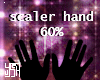 ★ Scaler Hand 60%