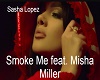 sasha lopez smoke me