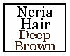 Neria Hair Deep Brown