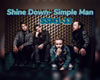 Shine Down- Simple Man