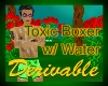 Boxer Toxic w/ Water
