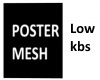 Small Poster Mesh