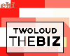 TWOLOUD - THE BIZ