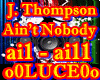 Ain't Nobody J.Thompson
