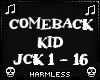 JA Come Back Kid