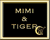 MIMI & TIGER