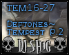 Deftones - Tempest P.2
