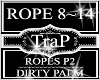 Ropes~Dirty Palm