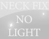 neck fix - no light