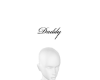 Daddy Head Sign