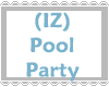 (IZ) Pool Party