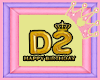 Happy Birthday D2