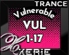 VUL Vulnerable - Trance