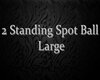 Standing Spot Large Ball