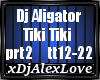 DJ ALIGATOR--TIKI TIKI 2