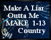 Make A Liar Outta Me