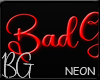 -BG- Badgirl - Red NEON