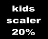 kid scaler 20%