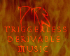 Triggerless Music Derive