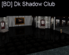 [BD Dk Shadow Room