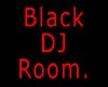 Dj room huge black room