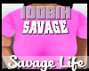-Savage Life Pink