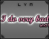 *lyn-I do bad things...